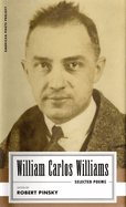 William Carlos Williams: Selected Poems: (american Poets Project #14)