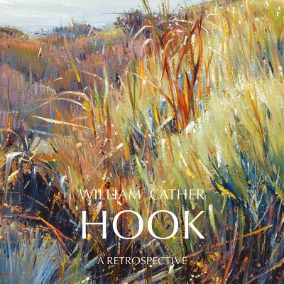 William Cather Hook: A Retrospective - McGarry, Susan Hallsten, and Doherty, M Stephen (Foreword by)