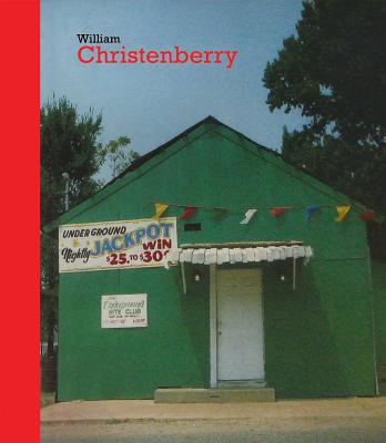 William Christenberry - Christenberry, William, and Cadava, Franois (Text by), and Martin, Carlos (Text by)