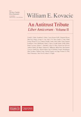 William E. Kovacic Liber Amicorum: An Antitrust Tribute Volume II - Charbit, Nicolas, and Ramundo, Elisa