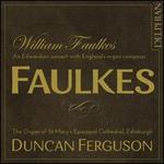William Faulkes: An Edwardian Concert with England's Organ Composer
