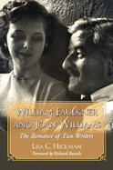 William Faulkner and Joan Williams: The Romance of Two Writers