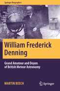 William Frederick Denning: Grand Amateur and Doyen of British Meteor Astronomy