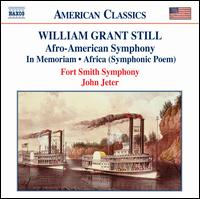 William Grant Still: Afro-American Symphony; In Memoriam; Africa (Symphonic Poem) - Fort Smith Symphony; John Jeter (conductor)