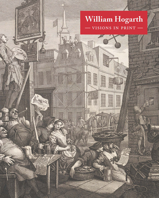 WILLIAM HOGARTH VISIONS IN PRINT - Insley, Alice (Editor)