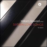 William Howard plays Sixteen Love Songs for piano - William Howard (piano)
