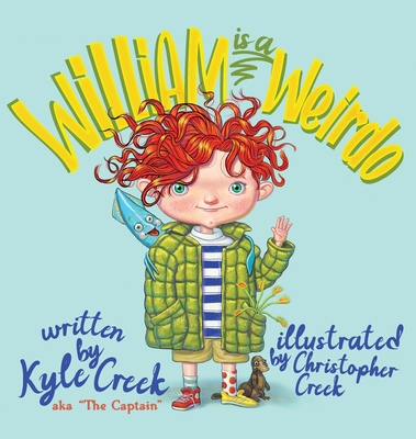 William Is a Weirdo - Creek, Kyle The Captain