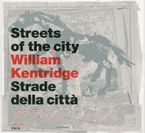 William Kentridge: Streets of the City: Strade Della Citta
