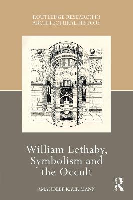 William Lethaby, Symbolism and the Occult - Mann, Amandeep Kaur