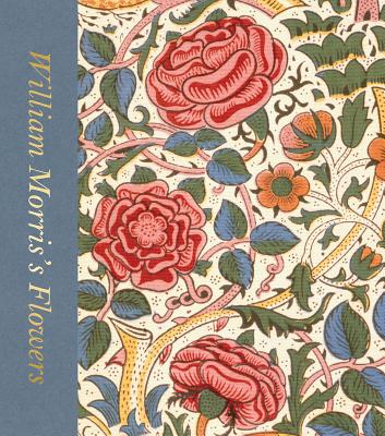 William Morris's Flowers - Bain, Rowan