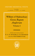 William of Malmesbury: Gesta Regum Anglorum: Volume 1: The History of the English Kings