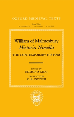 William of Malmesbury: Historia Novella: The Contemporary History - William of Malmesbury, and King, Edmund (Editor), and Potter, K R (Translated by)
