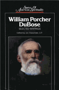 William Porcher Dubose: Selected Writings - Dubose, William Porcher, and Alexander, Jon (Editor)