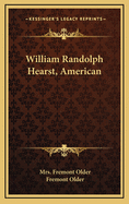 William Randolph Hearst, American