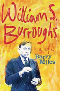 William S. Burroughs: A Life
