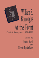 William S. Burroughs at the Front: Critical Reception, 1959 - 1989