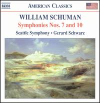 William Schuman: Symphonies Nos. 7 & 10 - Seattle Symphony Orchestra; Gerard Schwarz (conductor)