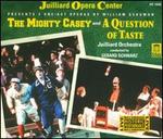 William Schuman: The Mighty Casey; A Question of Taste
