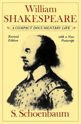 William Shakespeare: A Compact Documentary Life - Schoenbaum, S