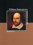 William Shakespeare: A Writer For Our Time: Revolutionary Portraits No. 5 - Rosen, Mike