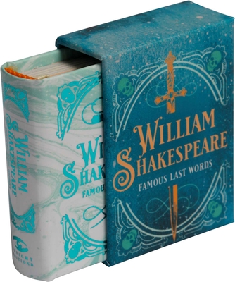 William Shakespeare: Famous Last Words (Tiny Book) - Reed, Darcy
