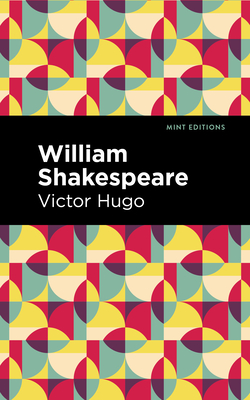 William Shakespeare - Hugo, Victor, and Editions, Mint (Contributions by)