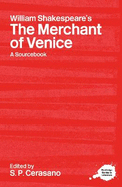 William Shakespeare's the Merchant of Venice: A Routledge Study Guide and Sourcebook
