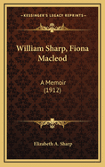 William Sharp, Fiona MacLeod: A Memoir (1912)