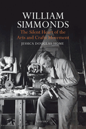 William Simmonds: The Silent Heart of the Arts and Crafts Movement