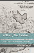 William, the Patriarch: Book One of the Watertown Chronicles
