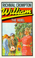 William the Rebel - Crompton, Richmal