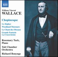 William Vincent Wallace: Chopinesque - Richard Bonynge (piano); Rosemary Tuck (piano); Tait Chamber Orchestra; Richard Bonynge (conductor)