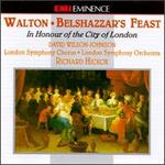 William Walton: Belshazzar's Feast; In Honour of the City of London - David Wilson-Johnson (bass); Richard Hickox (conductor)