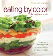 Williams-Sonoma Eating by Color: For Maximum Health - Brennan, Georgeanne, and Jacobi, Dana, and Langbein, Annabel