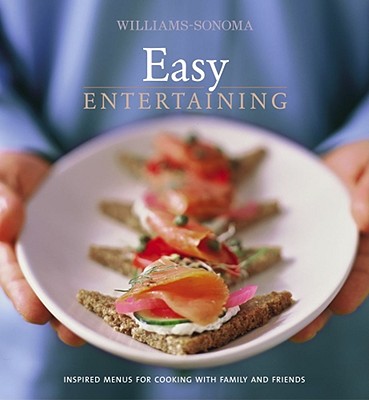 Williams-Sonoma Entertaining: Easy Entertaining - Dolese, George