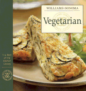 Williams-Sonoma the Best of the Kitchen Linrary: Vegetarian