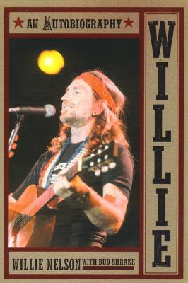 Willie: An Autobiography - Nelson, Willie, and Shrake, Bud
