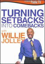Willie Jolley: Turning Setbacks into Comebacks