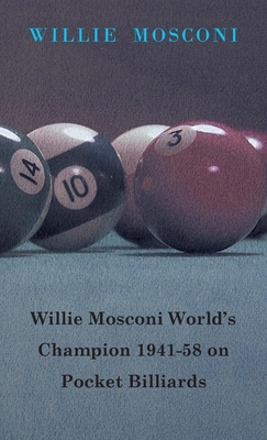 Willie Mosconi World's Champion 1941-58 on Pocket Billiards - Mosconi, Willie