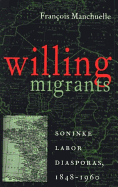 Willing Migrants: Soninke Labor Diasporas, 1848-1960