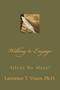 Willing to Engage: Silent No More!