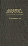 Willis Richardson, Forgotten Pioneer of African-American Drama