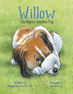 Willow the Highly Sensitive Pup - Mayock, Mandy