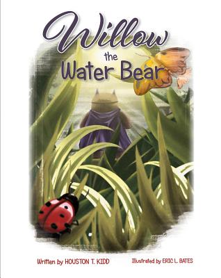 Willow the Waterbear - Kidd, Houston