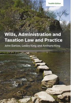 Wills, Administration and Taxation Law and Practice - Barlow, John, and King, Lesley, and King, Anthony