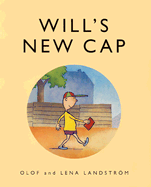 Will's New Cap - Landstrom, Lena, and Fisher, Richard E (Translated by), and Fishe, Richard E (Translated by)