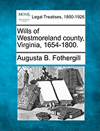 Wills of Westmoreland County, Virginia, 1654-1800