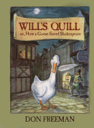 Will's Quill: Or, How a Goose Saved Shakespeare - Freeman, Don