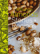 Willunga Almonds: Stories + Recipes