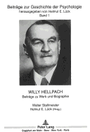 Willy Hellpach: Beitraege Zu Werk Und Biographie